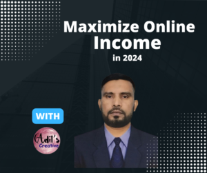 Maximizing Your Online Income in 2024